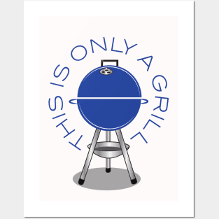 Only A Grill-Blue Posters and Art